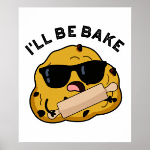 I'll Be Bake Funny Baking Movie Pun  Poster