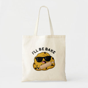I'll Be Bake Funny Baking Movie Pun Tote Bag