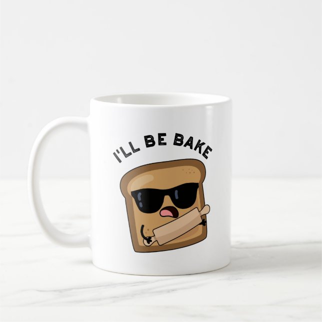 I'll Be Bake Funny Bread Movie Pun  Coffee Mug (Left)