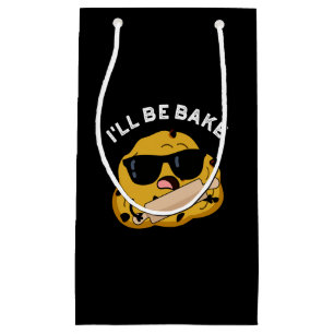 I'll Be Bake Funny Dough Baking Pun Dark BG Small Gift Bag