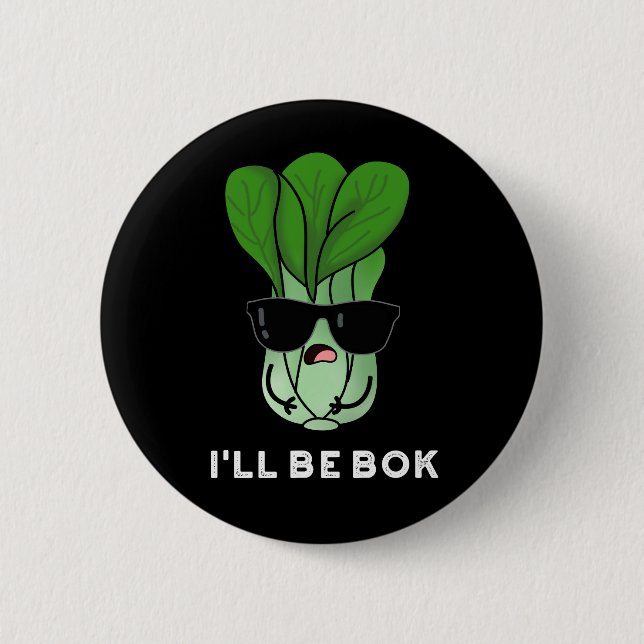 I'll Be Bok Funny Veggie Movie Pun Dark BG 6 Cm Round Badge (Front)