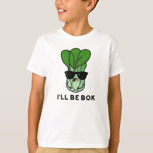 I'll Be Bok Funny Veggie Movie Pun T-Shirt