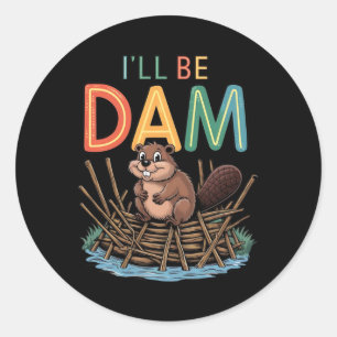 I'll Be Dam Funny Beaver Sticker 