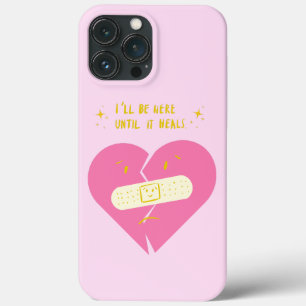 I'll Be Here Until It's Heals Funny Puns Valentine iPhone 13 Pro Max Case