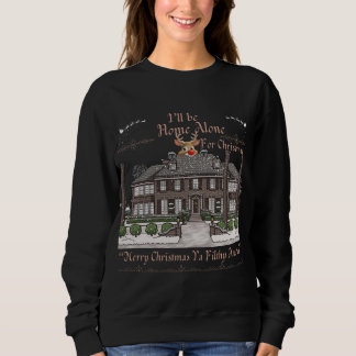 I'll be Home Alone For Christmas Sweatshirt