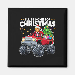 I'll Be Home For Christmas - Donald Trump Christma Magnet