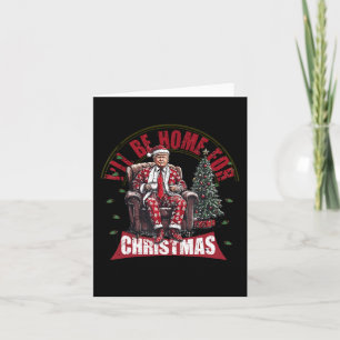 I'll Be Home For Christmas For Election 2024 Card