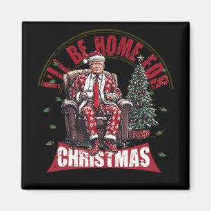 I'll Be Home For Christmas For Election 2024 Magnet