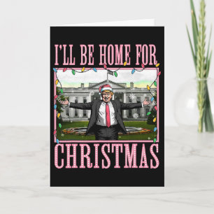 I'll Be Home For Christmas Funny Santa Claus Trump Card