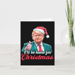 I'll Be Home For Christmas Funny Santa Claus Trump Card