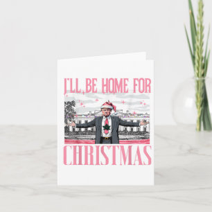 Ill Be Home For Christmas Funny Santa Claus Trump Card