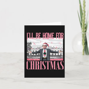 I'll Be Home For Christmas Funny Santa Claus Trump Card