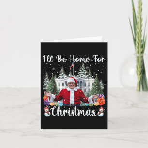 Ill Be Home For Christmas Funny Santa Claus Trump Card