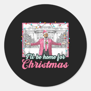 Ill Be Home For Christmas Funny Santa Claus Trump Classic Round Sticker