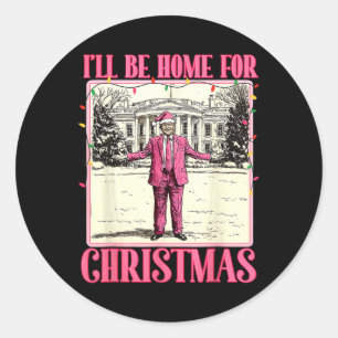 Ill Be Home For Christmas Funny Santa Claus Trump Classic Round Sticker