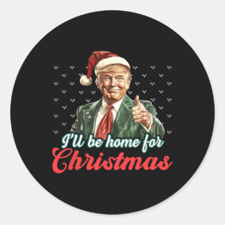I'll Be Home For Christmas Funny Santa Claus Trump Classic Round Sticker
