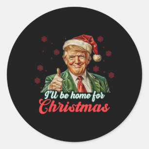 Ill Be Home For Christmas Funny Santa Claus Trump  Classic Round Sticker