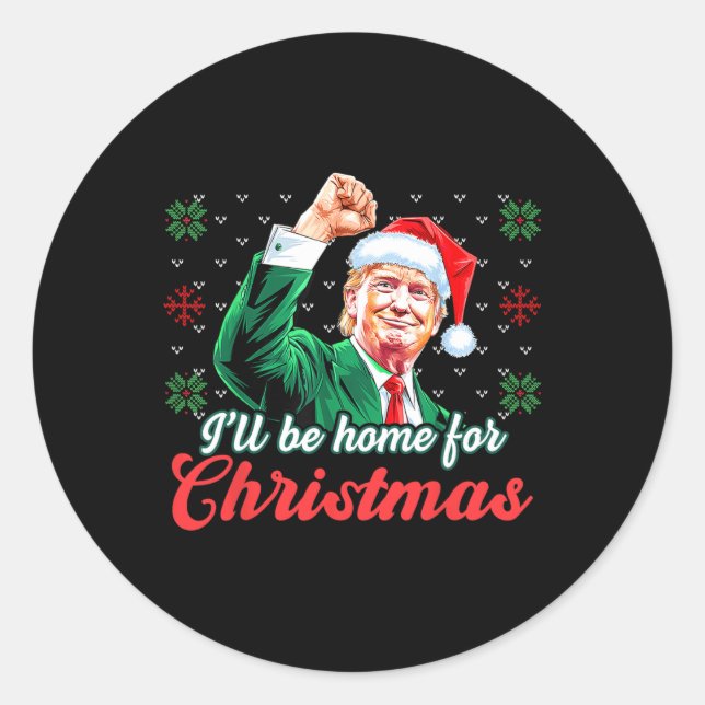 I'll Be Home For Christmas Funny Santa Claus Trump Classic Round Sticker (Front)