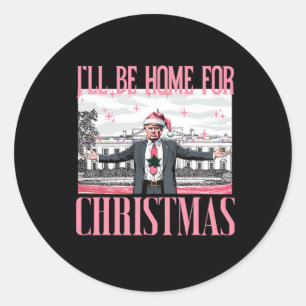 I'll Be Home For Christmas Funny Santa Claus Trump Classic Round Sticker
