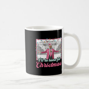 Ill Be Home For Christmas Funny Santa Claus Trump Coffee Mug