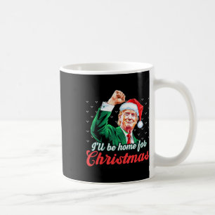Ill Be Home For Christmas Funny Santa Claus Trump Coffee Mug
