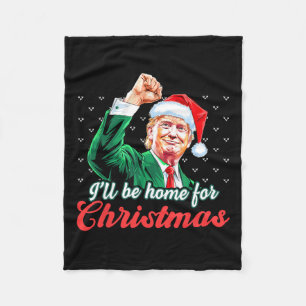 Ill Be Home For Christmas Funny Santa Claus Trump Fleece Blanket