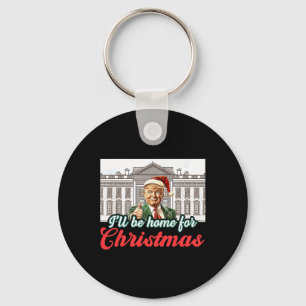 Ill Be Home For Christmas Funny Santa Claus Trump  Key Ring