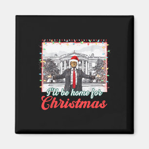 I'll Be Home For Christmas Funny Santa Claus Trump Magnet