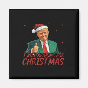 I'll Be Home For Christmas Funny Santa Claus Trump Magnet