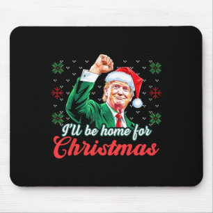 I'll Be Home For Christmas Funny Santa Claus Trump Mouse Pad