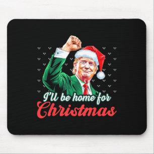 Ill Be Home For Christmas Funny Santa Claus Trump  Mouse Pad