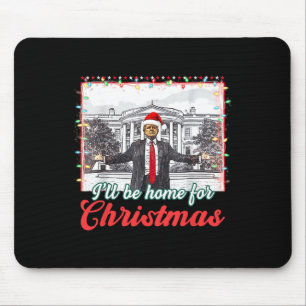 I'll Be Home For Christmas Funny Santa Claus Trump Mouse Pad