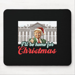 Ill Be Home For Christmas Funny Santa Claus Trump Mouse Pad