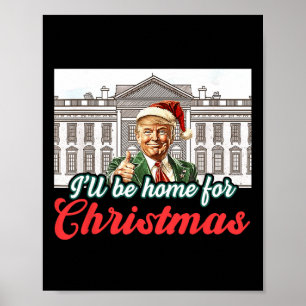 Ill Be Home For Christmas Funny Santa Claus Trump Poster