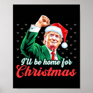 Ill Be Home For Christmas Funny Santa Claus Trump  Poster