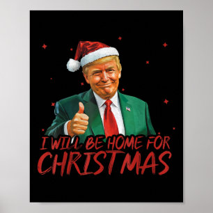 I'll Be Home For Christmas Funny Santa Claus Trump Poster