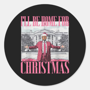 I'll Be Home For Christmas Funny Santa Donald Trum Classic Round Sticker