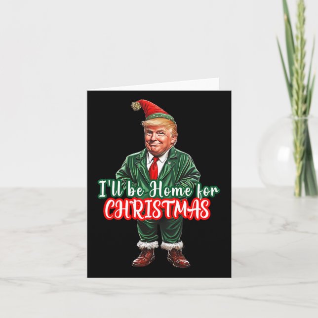 I'll Be Home For Christmas Funny Santa Elf Trump 2 Card (Front)