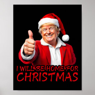 I'll Be Home For Christmas Funny Santa Trump Xmas  Poster
