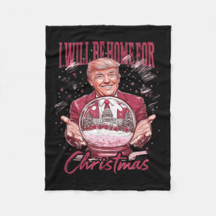 I'll Be Home For Christmas Funny Trump Pink 2024 X Fleece Blanket