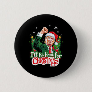 I'll Be Home For Christmas Funny Trump Santa 2024 6 Cm Round Badge