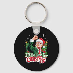 I'll Be Home For Christmas Funny Trump Santa 2024 Key Ring