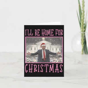 I'll Be Home For Christmas Funny Trump Santa Xmas Card