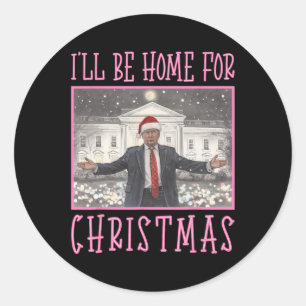I'll Be Home For Christmas Funny Trump Santa Xmas Classic Round Sticker