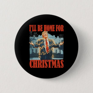 I'll Be Home For Christmas Santa Funny Trump Xmas 6 Cm Round Badge