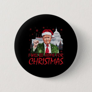 I'll Be Home For Christmas Santa Funny Trump Xmas 6 Cm Round Badge