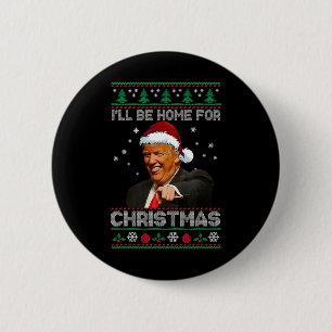 I'll Be Home For Christmas Santa Funny Trump Xmas 6 Cm Round Badge