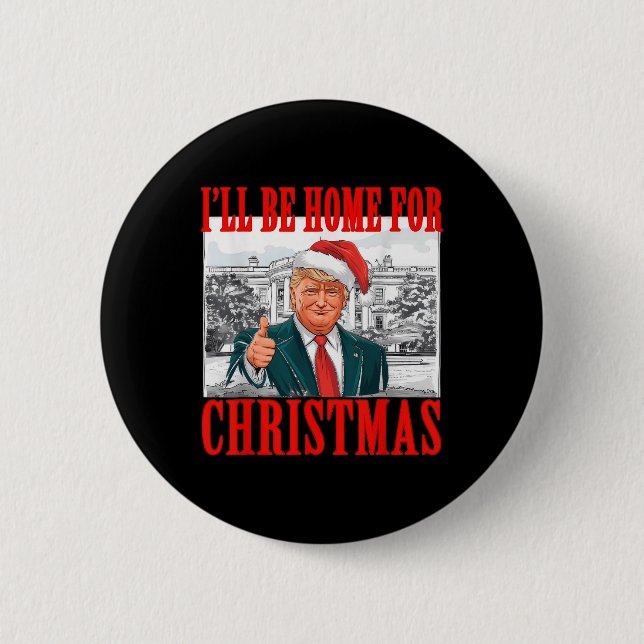 I'll Be Home For Christmas Santa Funny Trump Xmas  6 Cm Round Badge (Front)