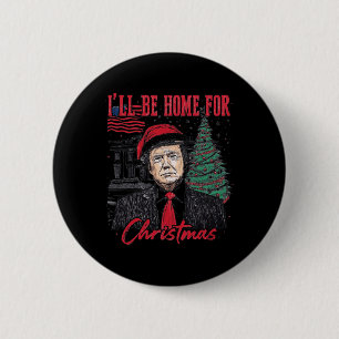 I'll Be Home For Christmas Santa Funny Trump Xmas  6 Cm Round Badge