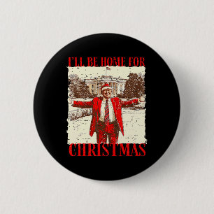 I'll Be Home For Christmas Santa Funny Trump Xmas  6 Cm Round Badge